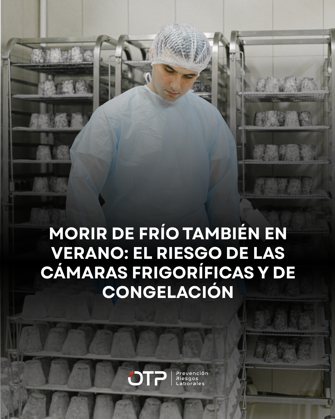 Morir de frío también en verano: el riesgo de las cámaras frigoríficas y de congelación